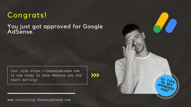How To Get Approved for AdSense? 12 Tips To Get Google AdSense Approval Easily! consulting.theeasywisdom.com